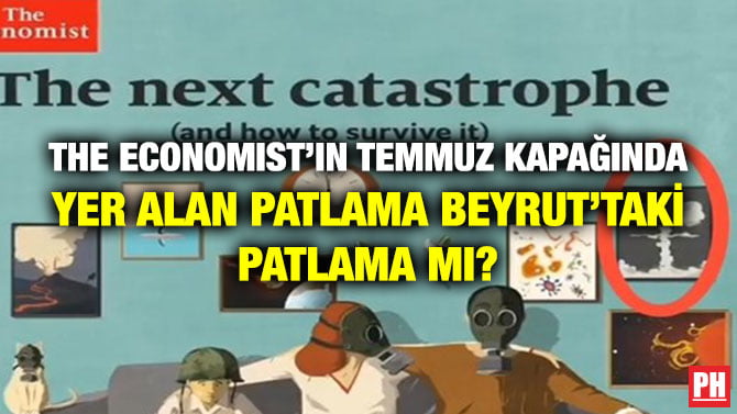 THE ECONOMIST’IN TEMMUZ KAPAĞINDA YER ALAN PATLAMA BEYRUT’TAKİ PATLAMA MI?