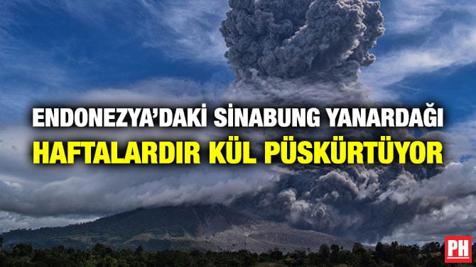 ENDONEZYA’DAKİ SİNABUNG YANARDAĞI HAFTALARDIR KÜL PÜSKÜRTÜYOR