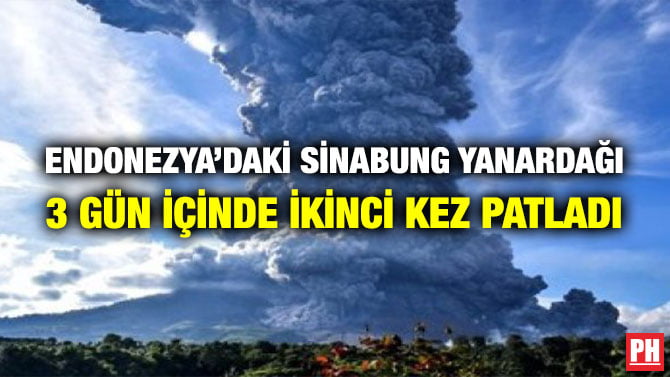 ENDONEZYA’DAKİ SİNABUNG YANARDAĞI 3 GÜN İÇİNDE İKİNCİ KEZ PATLADI