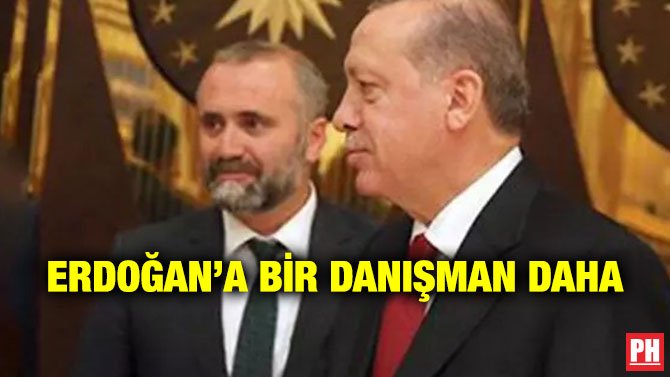 ERDOĞAN’A BİR DANIŞMAN DAHA