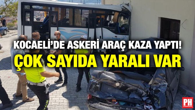 KOCAELİ’DE ASKERİ ARAÇ KAZA YAPTI! ÇOK SAYIDA YARALI VAR