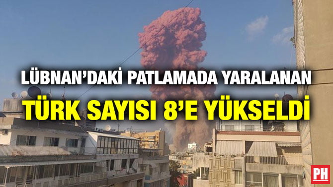 LÜBNAN’DAKİ PATLAMADA YARALANAN TÜRK SAYISI 8’E YÜKSELDİ