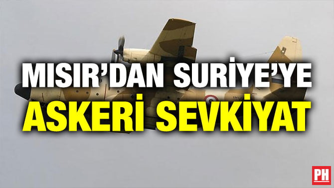 MISIR’DAN SURİYE’YE ASKERİ SEVKİYAT