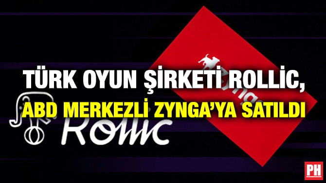 TÜRK OYUN ŞİRKETİ ROLLİC, ABD MERKEZLİ ZYNGA’YA SATILDI