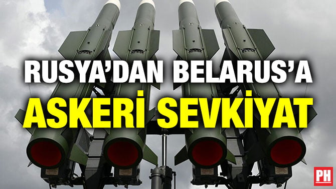 RUSYA’DAN BELARUS’A ASKERİ SEVKİYAT