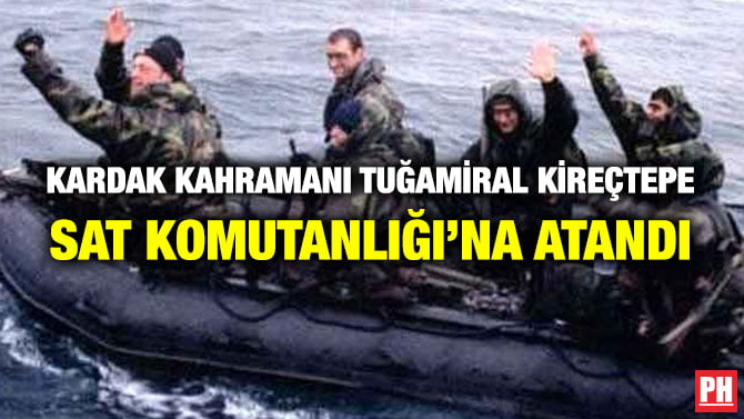 KARDAK KAHRAMANI TUĞAMİRAL KİREÇTEPE SAT KOMUTANLIĞI’NA ATANDI