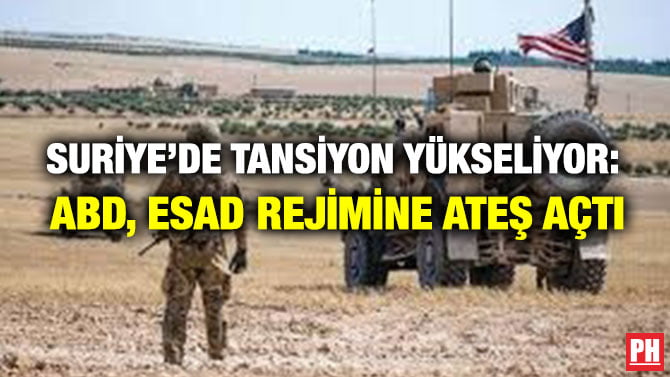 SURİYE’DE TANSİYON YÜKSELİYOR: ABD, ESAD REJİMİNE ATEŞ AÇTI