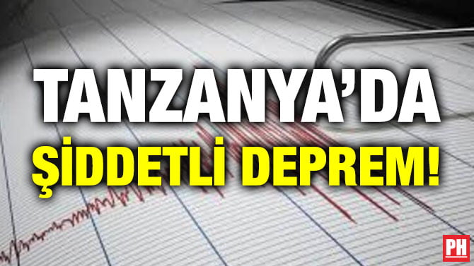 TANZANYA’DA ŞİDDETLİ DEPREM!