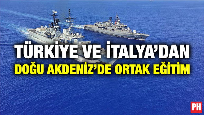 TÜRKİYE VE İTALYA’DAN DOĞU AKDENİZ’DE ORTAK EĞİTİM