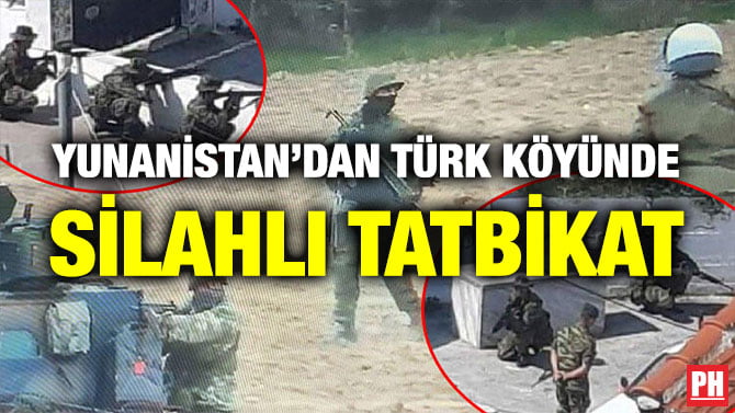 YUNANİSTAN’DAN TÜRK KÖYÜNDE SİLAHLI TATBİKAT