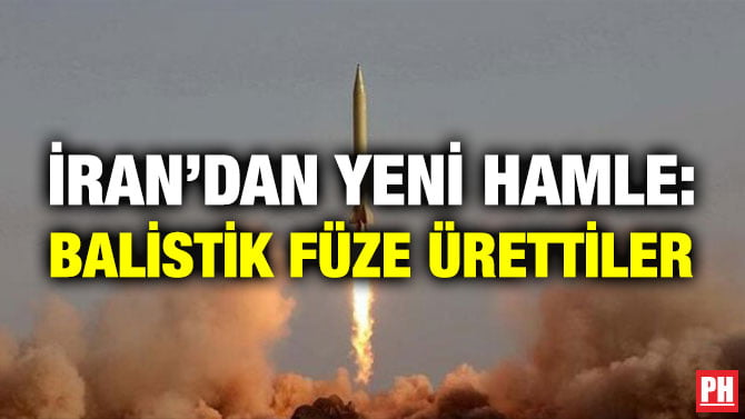 İRAN’DAN YENİ HAMLE: BALİSTİK FÜZE ÜRETTİLER