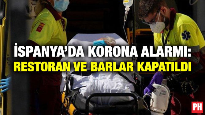 İSPANYA’DA KORONA ALARMI: RESTORAN VE BARLAR KAPATILDI