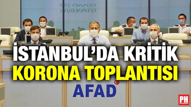İSTANBUL’DA KRİTİK KORONA TOPLANTISI