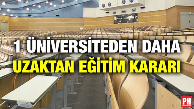 1 ÜNİVERSİTEDEN DAHA UZAKTAN EĞİTİM KARARI