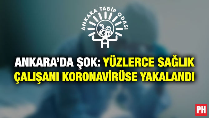 ANKARA’DA ŞOK: YÜZLERCE SAĞLIK ÇALIŞANI KORONAVİRÜSE YAKALANDI