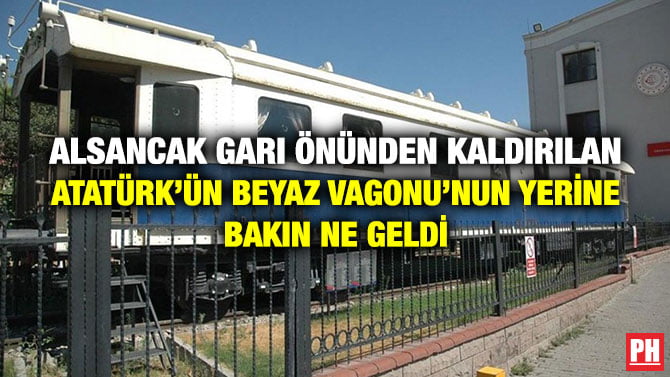 ALSANCAK GARI ÖNÜNDEN KALDIRILAN ATATÜRK’ÜN BEYAZ VAGONU’NUN YERİNE BAKIN NE GELDİ
