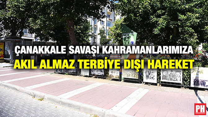 ÇANAKKALE SAVAŞI KAHRAMANLARIMIZA AKIL ALMAZ TERBİYE DIŞI HAREKET