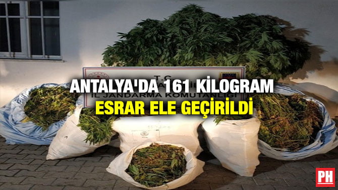 ANTALYA’DA 161 KİLOGRAM ESRAR ELE GEÇİRİLDİ