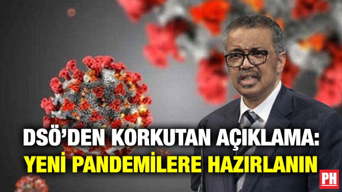 DSÖ’DEN KORKUTAN AÇIKLAMA: YENİ PANDEMİLERE HAZIRLANIN