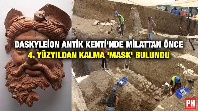 DASKYLEİON ANTİK KENTİ’NDE MİLATTAN ÖNCE 4. YÜZYILDAN KALMA ‘MASK’ BULUNDU