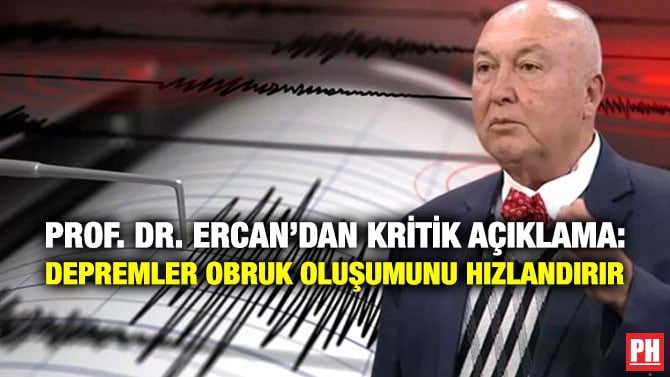 PROF. DR. ERCAN’DAN KRİTİK AÇIKLAMA: DEPREMLER OBRUK OLUŞUMUNU HIZLANDIRIR