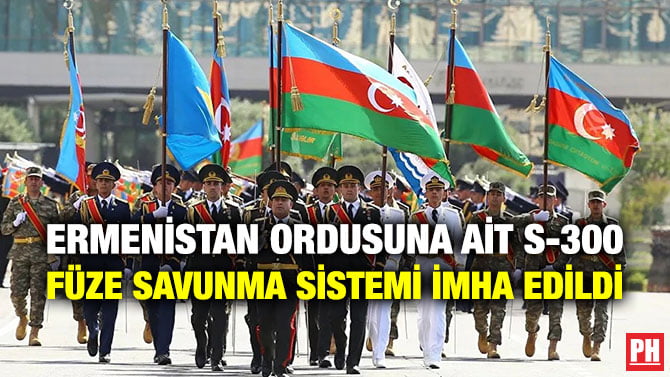 ERMENİSTAN ORDUSUNA AİT S-300 FÜZE SAVUNMA SİSTEMİ İMHA EDİLDİ