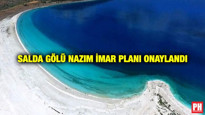 SALDA GÖLÜ NAZIM İMAR PLANI ONAYLANDI
