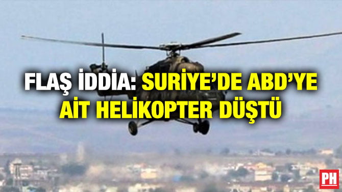 FLAŞ İDDİA: SURİYE’DE ABD’YE AİT HELİKOPTER DÜŞTÜ