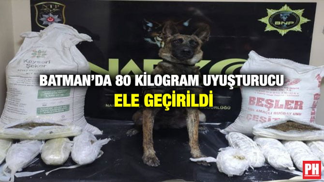 BATMAN’DA 80 KİLOGRAM UYUŞTURUCU ELE GEÇİRİLDİ