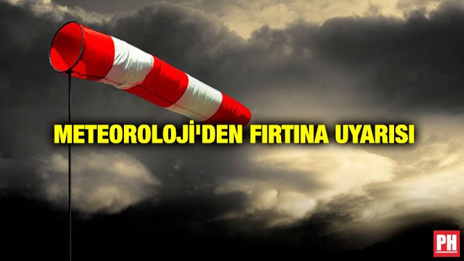 METEOROLOJİ’DEN FIRTINA UYARISI