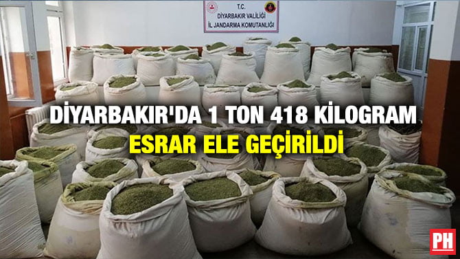 DİYARBAKIR’DA 1 TON 418 KİLOGRAM ESRAR ELE GEÇİRİLDİ