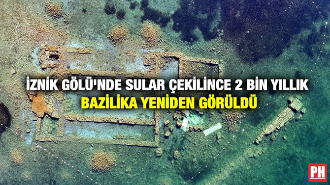 İZNİK GÖLÜ’NDE SULAR ÇEKİLİNCE 2 BİN YILLIK BAZİLİKA YENİDEN GÖRÜLDÜ