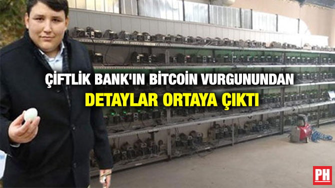 ÇİFTLİK BANK’IN BİTCOİN VURGUNUNDAN DETAYLAR ORTAYA ÇIKTI