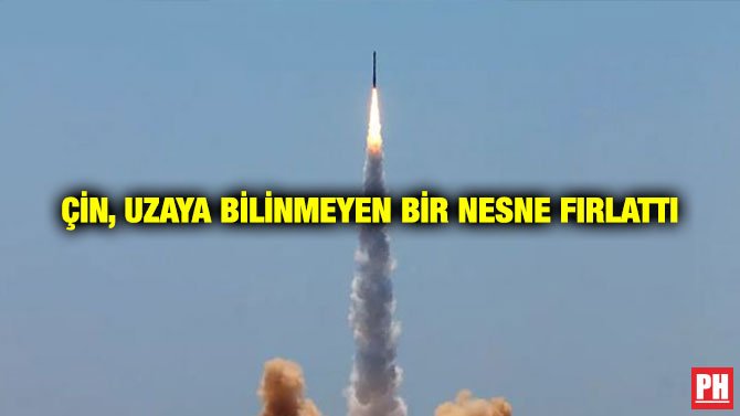 ÇİN, UZAYA BİLİNMEYEN BİR NESNE FIRLATTI