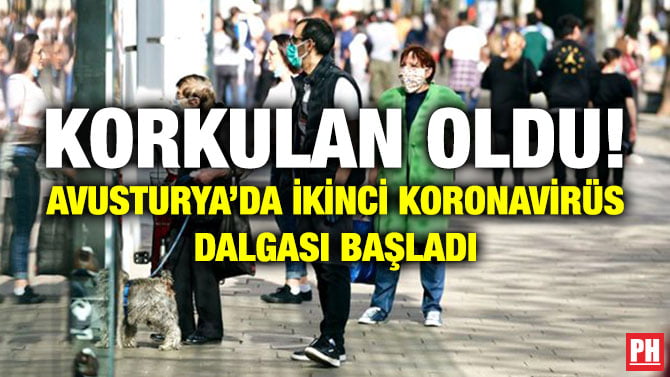 KORKULAN OLDU! AVUSTURYA’DA İKİNCİ KORONAVİRÜS DALGASI BAŞLADI