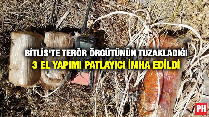 BİTLİS’TE TERÖR ÖRGÜTÜNÜN TUZAKLADIĞI 3 EL YAPIMI PATLAYICI İMHA EDİLDİ
