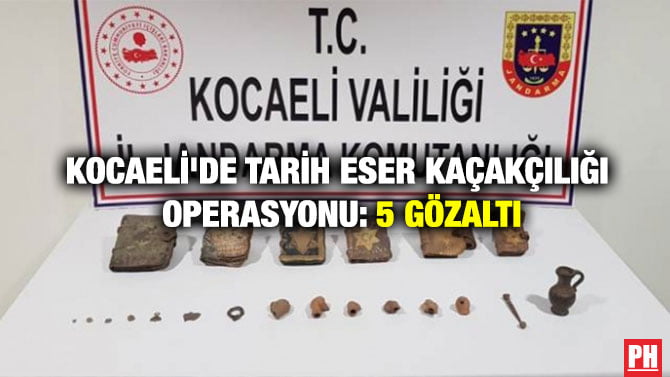KOCAELİ’DE TARİH ESER KAÇAKÇILIĞI OPERASYONU: 5 GÖZALTI