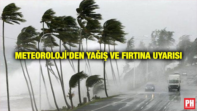 METEOROLOJİ’DEN YAĞIŞ VE FIRTINA UYARISI