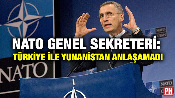 NATO GENEL SEKRETERİ:  TÜRKİYE İLE YUNANİSTAN ANLAŞAMADI