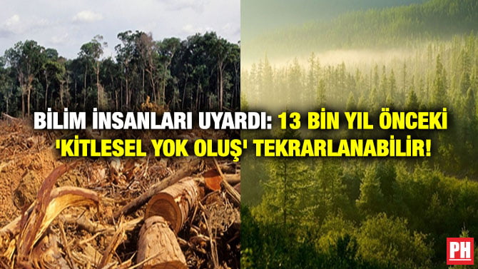 BİLİM İNSANLARI UYARDI: 13 BİN YIL ÖNCEKİ ‘KİTLESEL YOK OLUŞ’ TEKRARLANABİLİR!