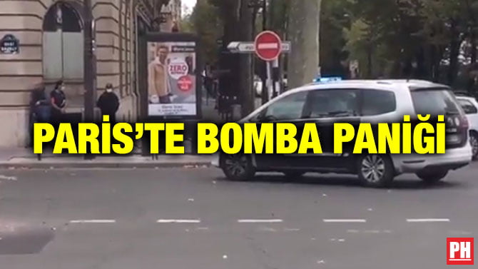 PARİS’TE BOMBA PANİĞİ