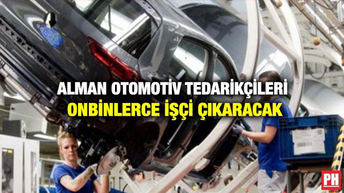 ALMAN OTOMOTİV TEDARİKÇİLERİ ONBİNLERCE İŞÇİ ÇIKARACAK