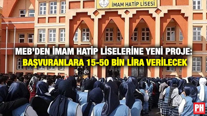 MEB’DEN İMAM HATİP LİSELERİNE YENİ PROJE: BAŞVURANLARA 15-50 BİN LİRA VERİLECEK