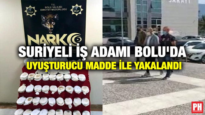 SURİYELİ İŞ ADAMI BOLU’DA UYUŞTURUCU MADDE İLE YAKALANDI