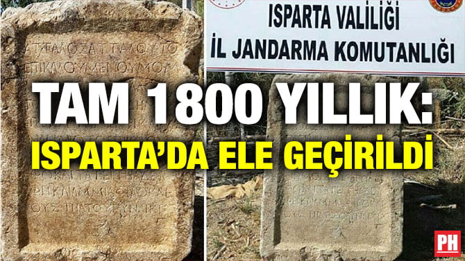 TAM 1800 YILLIK: ISPARTA’DA ELE GEÇİRİLDİ
