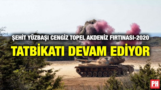 ŞEHİT YÜZBAŞI CENGİZ TOPEL AKDENİZ FIRTINASI-2020 TATBİKATI DEVAM EDİYOR