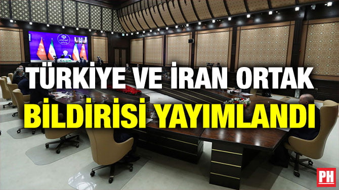 TÜRKİYE VE İRAN ORTAK BİLDİRİSİ YAYIMLANDI