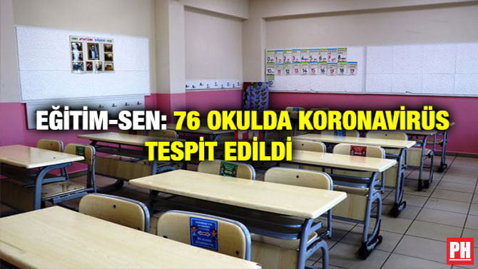EĞİTİM-SEN: 76 OKULDA KORONAVİRÜS TESPİT EDİLDİ