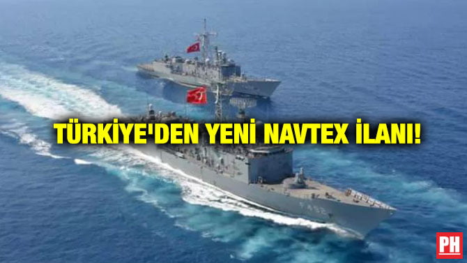 TÜRKİYE’DEN YENİ NAVTEX İLANI!