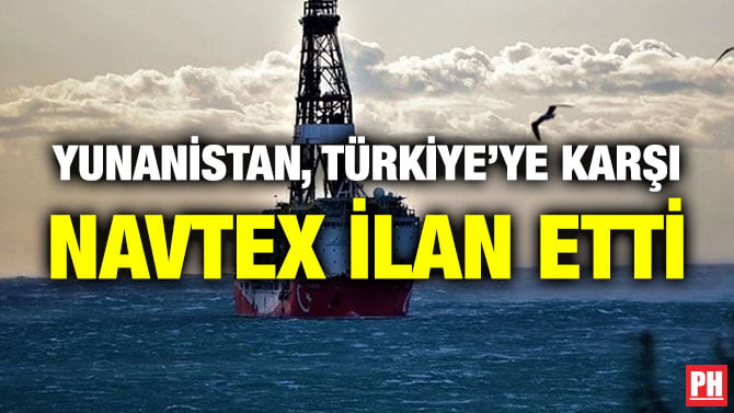 YUNANİSTAN, TÜRKİYE’YE KARŞI NAVTEX İLAN ETTİ
